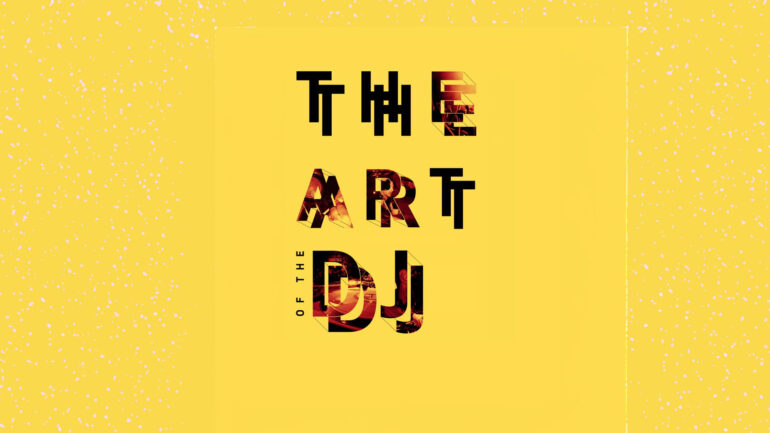 The Art of The DJ