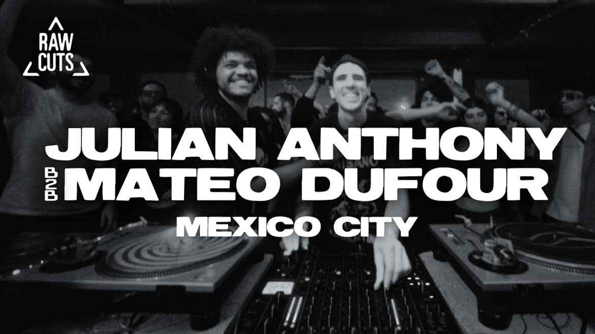 Julian Anthony b2b Mateo Dufour | RAW CUTS x Boyanza Mexico City