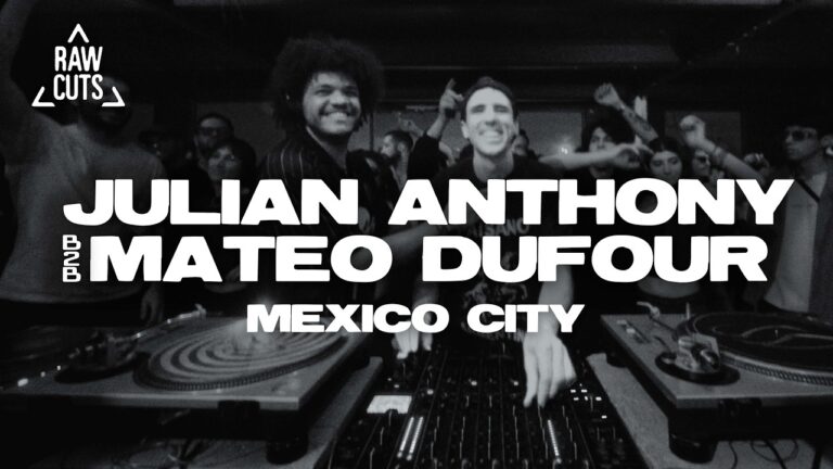 Julian Anthony b2b Mateo Dufour: RAW CUTS x Boyanza Mexico City